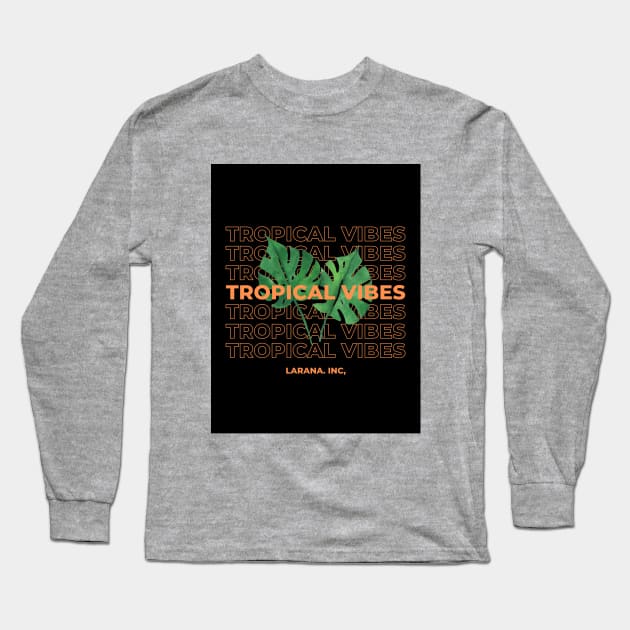 tropical vibes Long Sleeve T-Shirt by PEoNyByPhuc